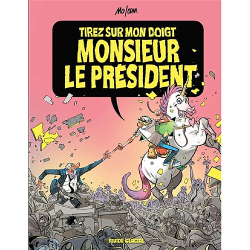 Tirez sur mon doigt monsieur le président !