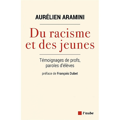 Du racisme et des jeunes : témoignages de profs, paroles d'élèves · Occasion