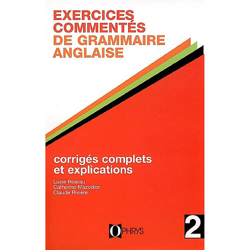 Exercices commentés de grammaire anglaise : licence, classes préparatoires, recyclage individuel. Vol. 2 · Occasion