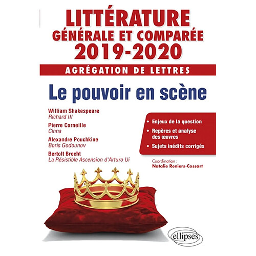 Littérature générale et comparée 2019-2020, agrégation de lettres : le pouvoir en scène : William Shakespeare, Richard III ; Pierre Corneille, Cinna ; Alexandre Pouchkine, Boris Godounov ; Bertolt Brecht, La résistible ascension d'Arturo Ui · Occasion