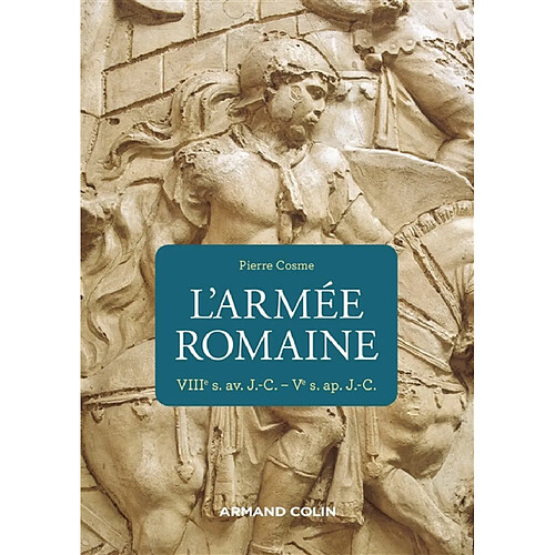 L'armée romaine : VIIIe s. av. J.-C.-Ve s. ap. J.-C. · Occasion