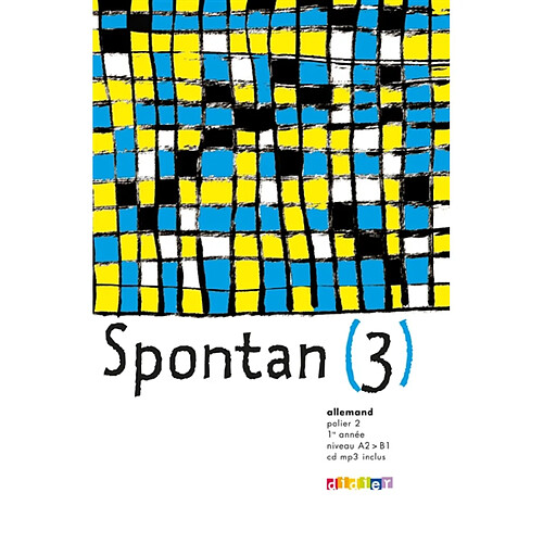 Spontan 3, allemand, palier 2, 1re année, niveau A2-B1 : cahier d'activités · Occasion