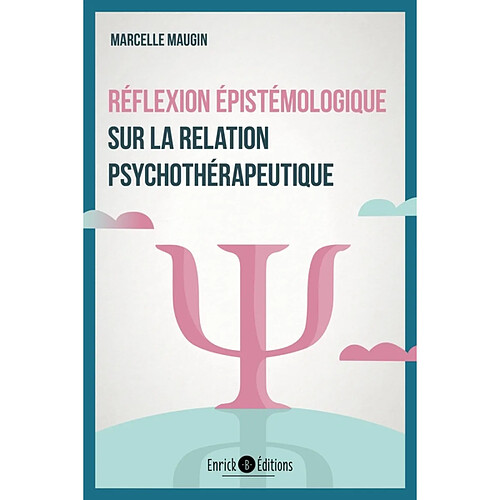 Réflexion épistémologique sur la relation psychothérapeutique · Occasion