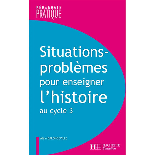 Situations-problèmes pour enseigner l'histoire au cycle 3 · Occasion