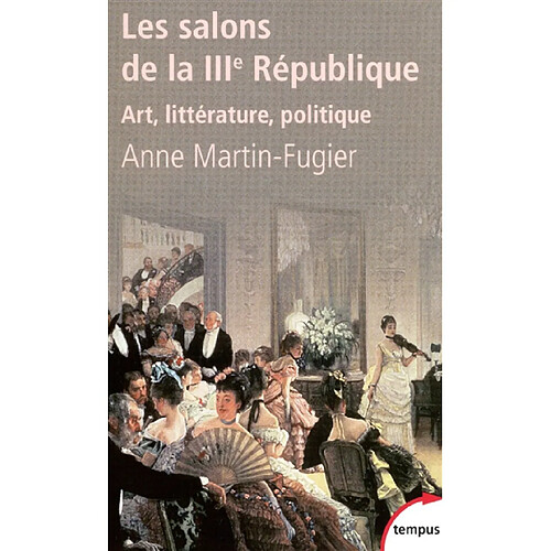 Les salons de la IIIe République : art, littérature, politique · Occasion