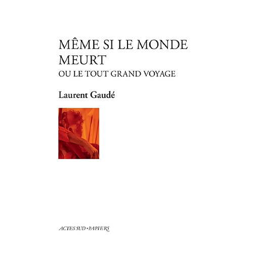 Même si le monde meurt ou Le tout grand voyage · Occasion