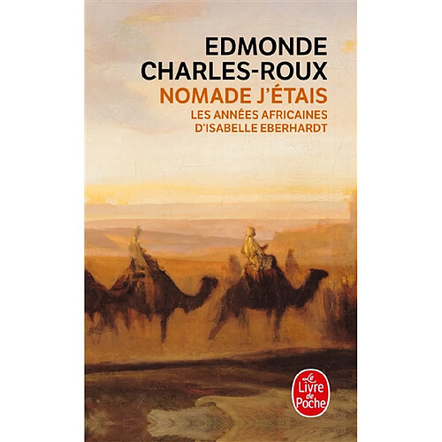 Nomade j'étais : les années africaines d'Isabelle Eberhardt, 1899-1904 · Occasion