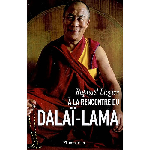 A la rencontre du dalaï-lama : mythe, vie et pensée d'un contemporain insolite · Occasion