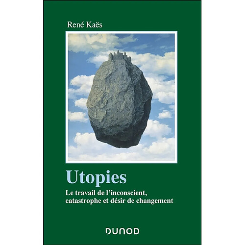 Utopies : le travail de l'inconscient, catastrophe et désir de changement