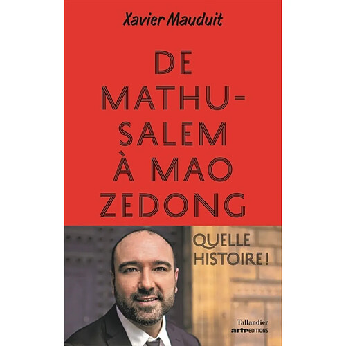 De Mathusalem à Mao Zedong, quelle histoire ! · Occasion