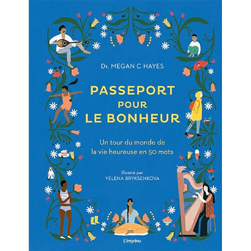 Passeport pour le bonheur : un tour du monde de la vie heureuse en 50 mots