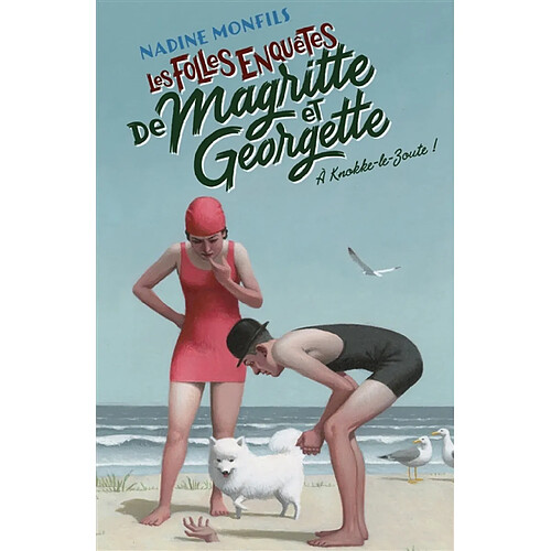 Les folles enquêtes de Magritte et Georgette. A Knokke-le-Zoute ! · Occasion