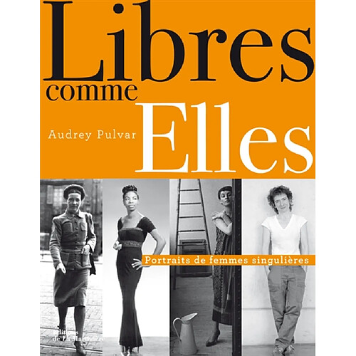 Libres comme elles : portraits de femmes singulières · Occasion