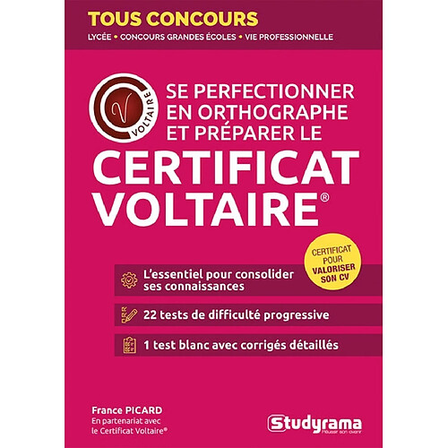 Se perfectionner en orthographe et préparer le certificat Voltaire : lycée, concours grandes écoles, vie professionnelle