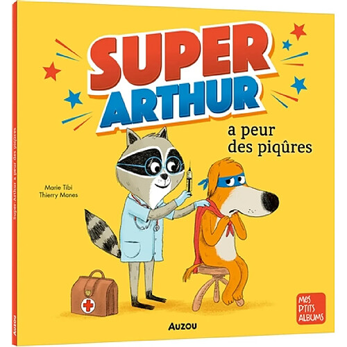 Super-Arthur a peur des piqûres