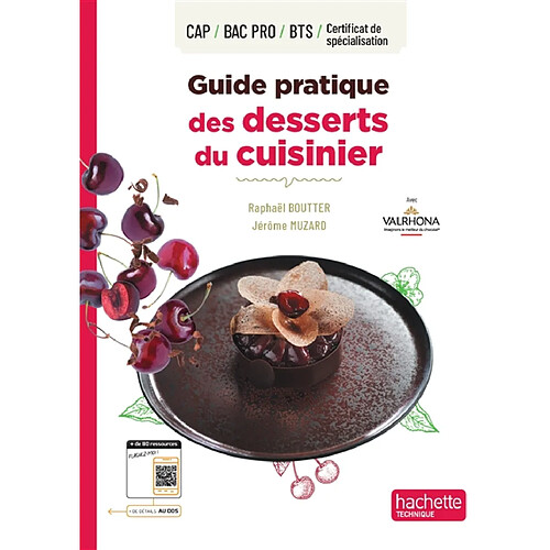 Guide pratique des desserts du cuisinier : CAP, bac pro, BTS, certificat de spécialisation