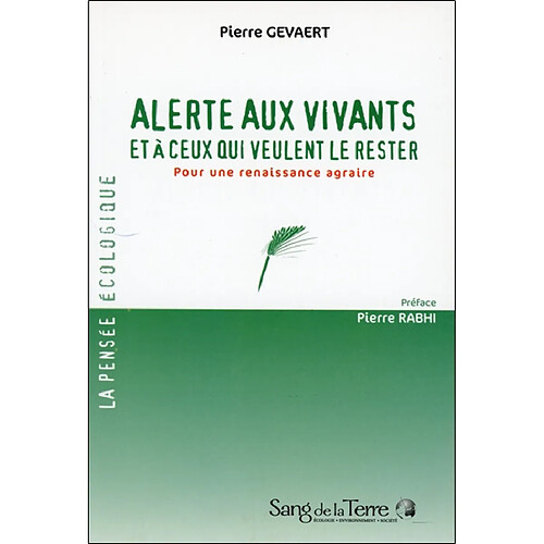 Alerte aux vivants et à ceux qui veulent le rester : pour une renaissance agraire · Occasion