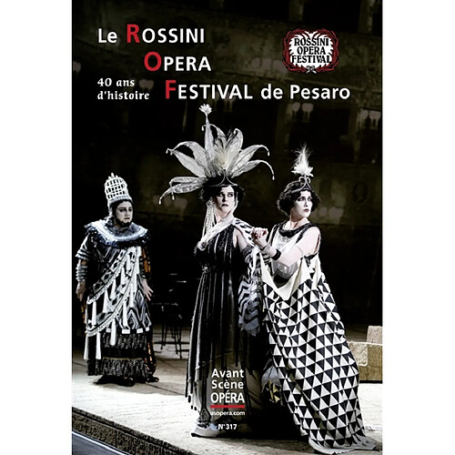 Avant-scène opéra (L'), n° 317. Le Rossini Opera Festival de Pesaro : 40 ans d'histoire · Occasion