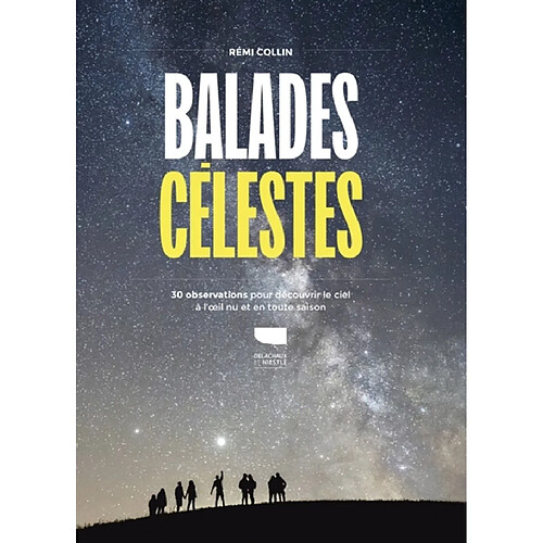 Balades célestes : 30 observations pour découvrir le ciel à l'oeil nu et en toute saison