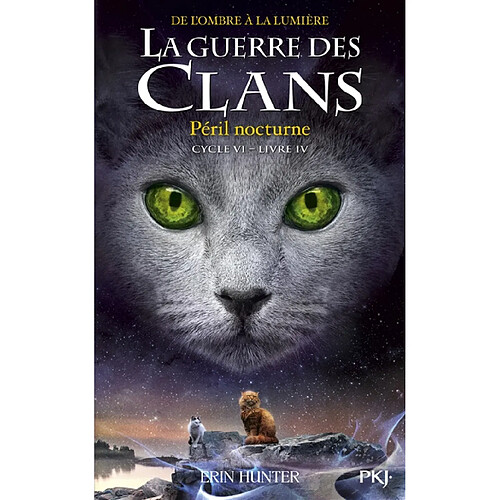 La guerre des clans : cycle 6, de l'ombre à la lumière. Vol. 4. Péril nocturne