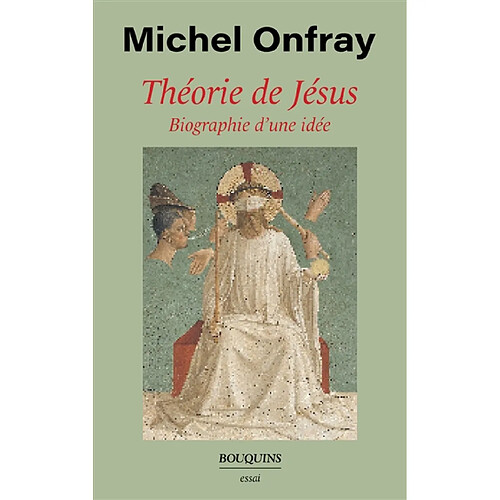 Théorie de Jésus : biographie d'une idée