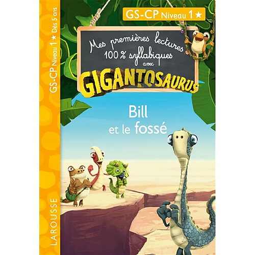 Gigantosaurus : Bill et le fossé : GS, CP niveau 1