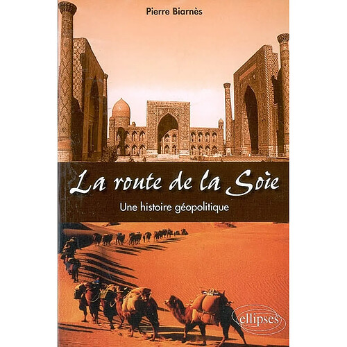 La route de la soie : une histoire géopolitique · Occasion