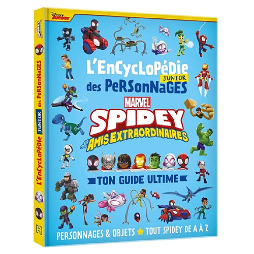 Spidey et ses amis extraordinaires : l'encyclopédie junior des personnages : ton guide ultime, personnages & objets, tout Spidey de A à Z · Occasion