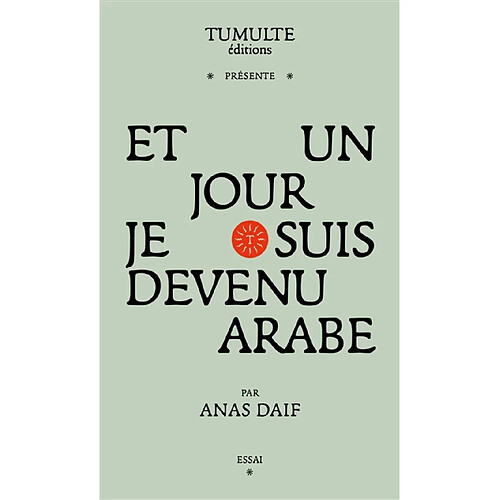 Et un jour je suis devenu arabe : essai