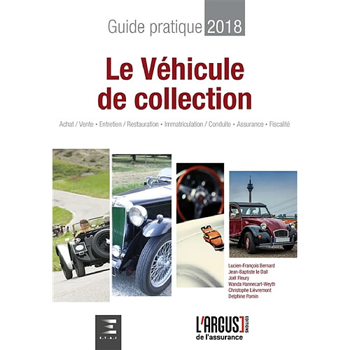 Le véhicule de collection : guide pratique 2018 · Occasion