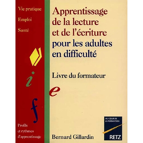 Apprentissage de la lecture et de l'écriture pour les adultes en difficulté : livre du formateur · Occasion