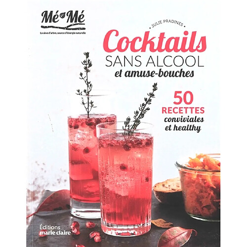 Cocktails sans alcool et amuse-bouches : 50 recettes conviviales et healthy · Occasion