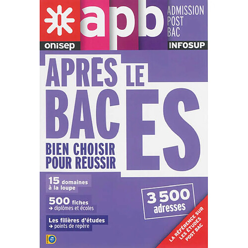 Après le bac ES : bien choisir pour réussir : 15 domaines à la loupe, 500 fiches diplômes et écoles, les filières d'études, points de repère, 3.500 adresses · Occasion