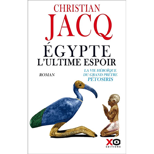 Egypte, l'ultime espoir : la vie héroïque du grand prêtre Pétosiris · Occasion