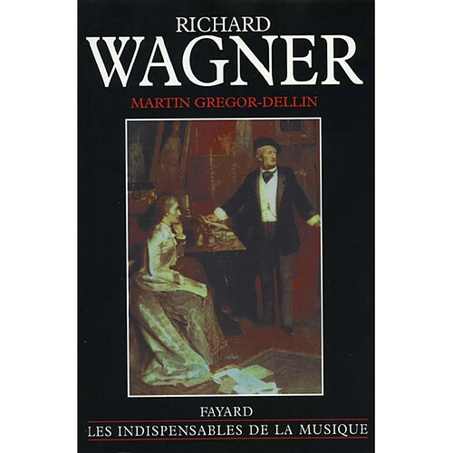 Richard Wagner : sa vie, son oeuvre, son siècle · Occasion