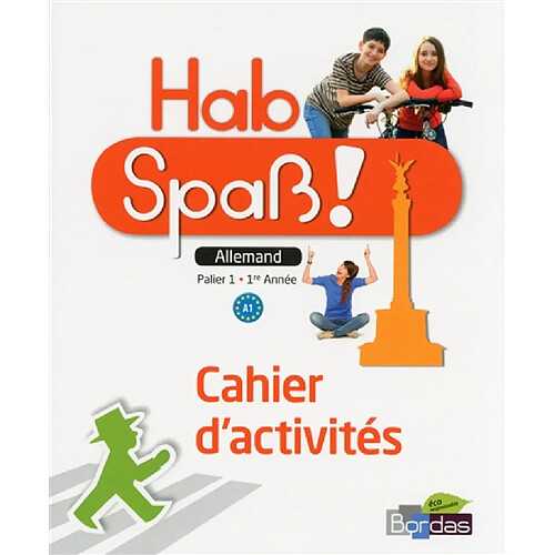 Hab Spass ! allemand palier 1, 1re année, A1 : cahier d'activités