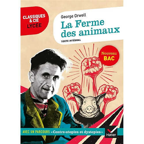 La ferme des animaux (1945) : texte intégral suivi d'un dossier nouveau bac