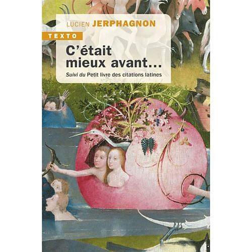 C'était mieux avant... : laudator temporis acti. Petit livre des citations latines · Occasion