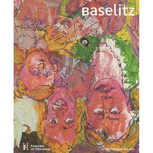 Baselitz : une seule passion, la peinture : exposition de la Fondation de l'Hermitage, Lausanne, du 30 juin au 29 octobre 2006 · Occasion