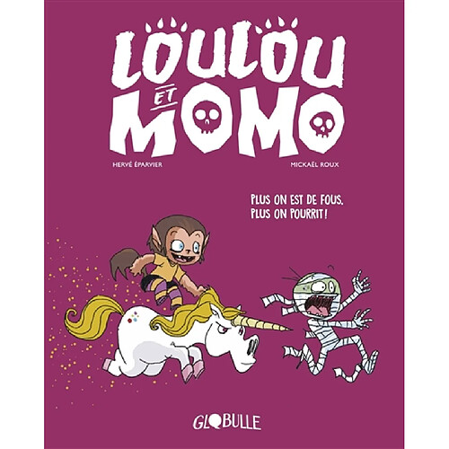 Loulou et Momo. Vol. 2. Plus on est de fous, plus on pourrit ! · Occasion