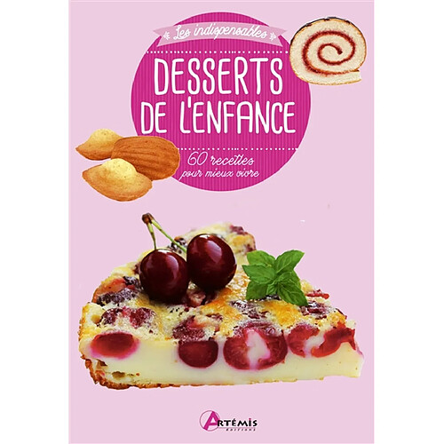 Desserts de l'enfance : 60 recettes pour mieux vivre · Occasion