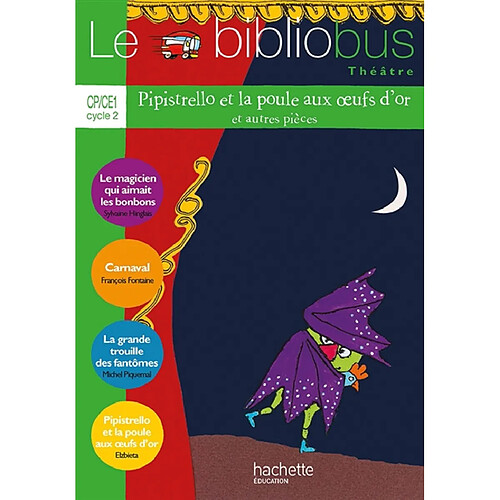 Le bibliobus théâtre, CP-CE1 cycle 2 : Pipistrello et la poule aux oeufs d'or : et autres pièces · Occasion