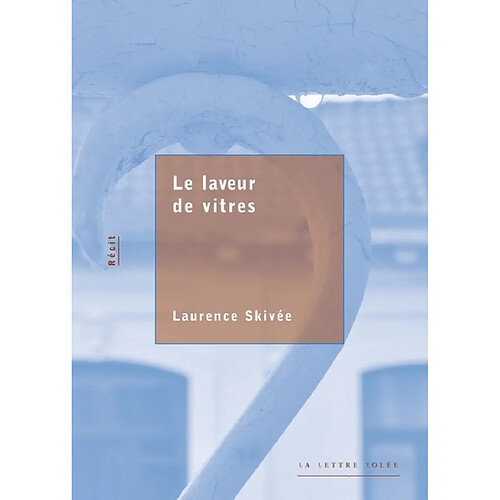 Le laveur de vitres : récit · Occasion