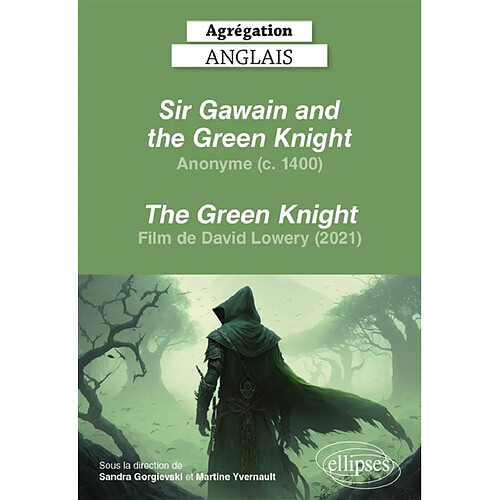 Sir Gawain and the green knight, Anonyme (c. 1400) ; The green knight, film de David Lowery (2021) · Occasion