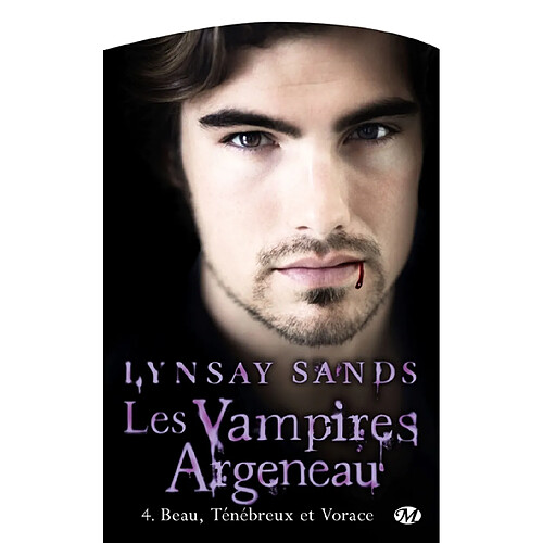 Les vampires Argeneau. Vol. 4. Beau, ténébreux et vorace · Occasion