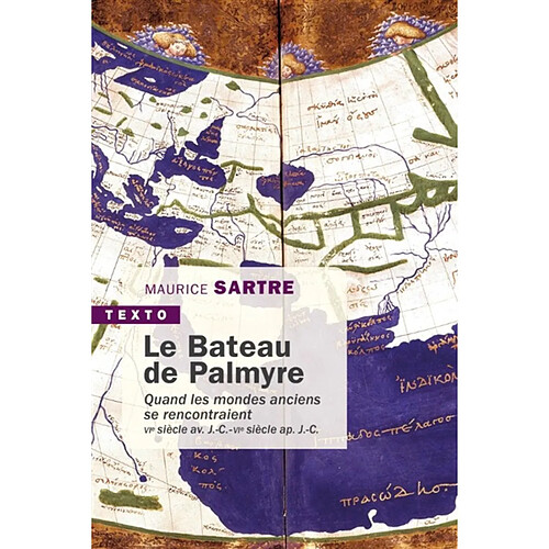 Le bateau de Palmyre : quand les mondes anciens se rencontraient : VIe siècle av. J.-C.-VIe siècle ap. J.-C. · Occasion