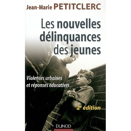 Les nouvelles délinquances des jeunes : violences urbaines et réponses éducatives · Occasion