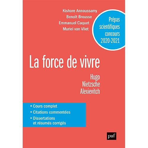 La force de vivre : Hugo, Nietzsche, Alexievitch : prépas scientifiques concours 2020-2021 · Occasion