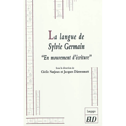 La langue de Sylvie Germain : en mouvement d'écriture · Occasion