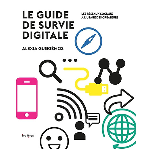 Le guide de survie digitale : les réseaux sociaux à l'usage des créateurs · Occasion